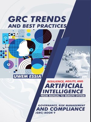 cover image of GRC Trends and Best Practices: Resilience, Agility, and Artificial Intelligence